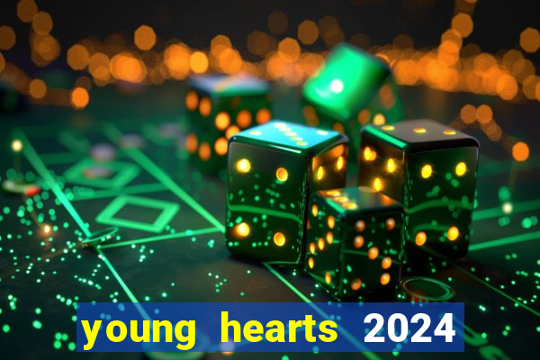 young hearts 2024 assistir online